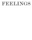FEELINGS