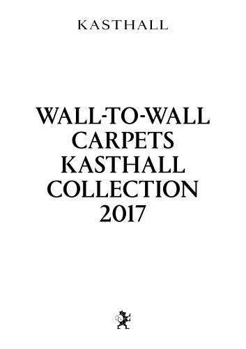 WALL-TO-WALL CARPETS KASTHALL COLLECTION 2017