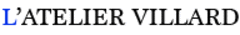 L'Atelier Villard